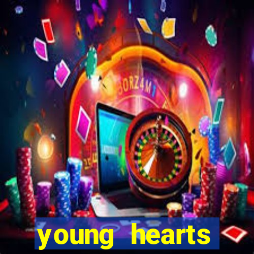 young hearts assistir 2024